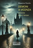 Demoni a Vicenza. Amicizia oltre il tempo Demoni a Vicenza. Amicizia oltre il tempo