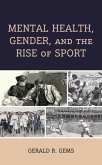 Mental Health, Gender, and the Rise of Sport (eBook, ePUB)