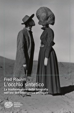 L' occhio sintetico. La trasformazione della fotografia nell'era dell'intelligenza artificiale - Ritchin, Fred L' occhio sintetico. La trasformazione della fotografia nell'era dell'intelligenza artificiale - Ritchin, Fred