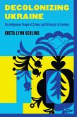 Decolonizing Ukraine (eBook, ePUB) Decolonizing Ukraine (eBook, ePUB)