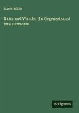 Natur und Wunder, ihr Gegensatz und ihre Harmonie