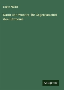 Cover Natur und Wunder, ihr Gegensatz und ihre Harmonie