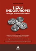 Siculi indoeuropei. Le origini nordiche dell''ethnos' Siculi indoeuropei. Le origini nordiche dell''ethnos'