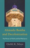 Ahmadu Bamba and Decolonization (eBook, ePUB) Ahmadu Bamba and Decolonization (eBook, ePUB)