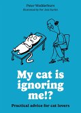 My cat is ignoring me!? (eBook, ePUB)