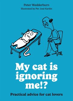 My cat is ignoring me!? (eBook, ePUB) - Wedderburn, Peter