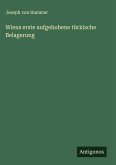 Wiens erste aufgehobene türkische Belagerung Wiens erste aufgehobene türkische Belagerung
