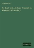 Die Kunst- und Altertums-Denkmale im Königreich Württemberg
