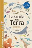 La storia della Terra. Libro per bambini con contenuti e attività extra La storia della Terra. Libro per bambini con contenuti e attività extra