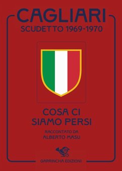 Cagliari scudetto 1969-1970. Cosa ci siamo persi - Masu, Alberto