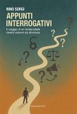 Appunti interrogativi. Il viaggio di un sindacalista dentro sistemi da riformare Appunti interrogativi. Il viaggio di un sindacalista dentro sistemi da riformare