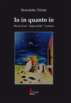 Cover Io in quanto io. Storia di un 'impossibile' restauro