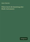 Führer durch die Sammlung alter Musik-Instrumente