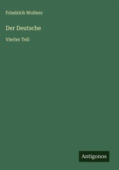 Der Deutsche - Wolters, Friedrich Der Deutsche - Wolters, Friedrich