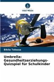 Umbrella: Gesundheitserziehungs-Quizspiel für Schulkinder Umbrella: Gesundheitserziehungs-Quizspiel für Schulkinder