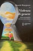 Violenza di genere. Analisi psicoanalitiche: dal trauma alla resilienza Violenza di genere. Analisi psicoanalitiche: dal trauma alla resilienza