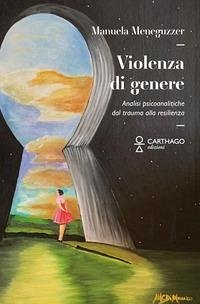 Cover Violenza di genere. Analisi psicoanalitiche: dal trauma alla resilienza