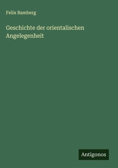 Cover Geschichte der orientalischen Angelegenheit