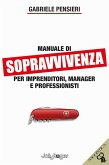 Manuale di sopravvivenza per imprenditori, manager e professionisti
