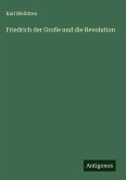 Friedrich der Große und die Revolution