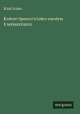 Herbert Spencer's Lehre von dem Unerkennbaren Herbert Spencer's Lehre von dem Unerkennbaren