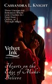 Hearts on the Edge of Make-Believe: Three Unexpected Romances Where Love Crashes In-Next Door, Online, or Through Magic (Velvet Ink: Heat in Every Shade, #8) (eBook, ePUB)