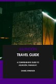 Asunción Travel Guide: A Comprehensive Guide to Asunción, Paraguay. (eBook, ePUB) Asunción Travel Guide: A Comprehensive Guide to Asunción, Paraguay. (eBook, ePUB)