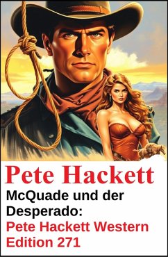 Cover McQuade und der Desperado: Pete Hackett Western Edition 271 (eBook, ePUB)