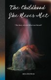 The Childhood She Never Met (eBook, ePUB) The Childhood She Never Met (eBook, ePUB)
