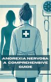 Anorexia Nervosa: A Comprehensive Guide (eBook, ePUB)