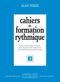 WEBER A. CAHIERS DE FORMATION RYTHMIQUE/CAHIER 3 WEBER A. CAHIERS DE FORMATION RYTHMIQUE/CAHIER 3