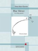 Blue Silence für Streichquartett Partitur und Stimmen Blue Silence für Streichquartett Partitur und Stimmen