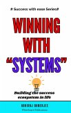 Winning With Systems (Road to Success with Ease, #1) (eBook, ePUB) Winning With Systems (Road to Success with Ease, #1) (eBook, ePUB)