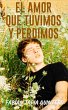 El amor que tuvimos y perdimos (eBook,... - Bild 1