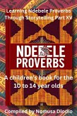 Learning Ndebele Proverbs Through Storytelling Part XV (eBook, ePUB) Learning Ndebele Proverbs Through Storytelling Part XV (eBook, ePUB)