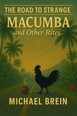 The Road to Strange: Macumba and Other Rites (eBook, ePUB)