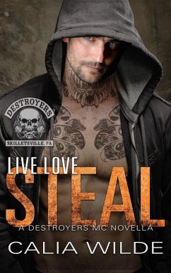 Cover Live Love Steal (Destroyers MC - Skilletsville PA, #2) (eBook, ePUB)