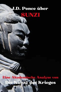 Cover J.D. Ponce über Sunzi: Eine Akademische Analyse von Die Kunst des Krieges (eBook, ePUB)