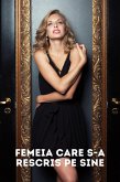 Femeia Care S-a Rescris Pe Sine (Mini-Roman Erotic) (eBook, ePUB)