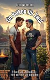 Ein Balkon für Zwei: Veganer vs. Fleischfan: eine würzige Gay Romance (eBook, ePUB) Ein Balkon für Zwei: Veganer vs. Fleischfan: eine würzige Gay Romance (eBook, ePUB)
