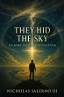 They Hid The Sky (eBook, ePUB) - Bild 1