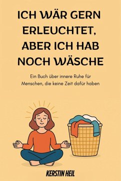 Cover Ich wär gern erleuchtet, aber ich hab noch Wäsche (eBook, ePUB)