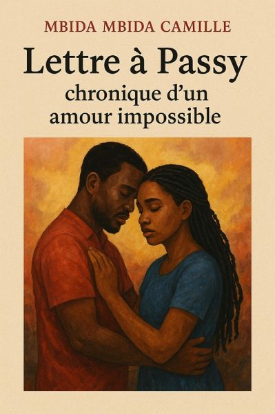 Lettre à Passy : chronique d'un amour impossible (eBook, ePUB) Lettre à Passy : chronique d'un amour impossible (eBook, ePUB)