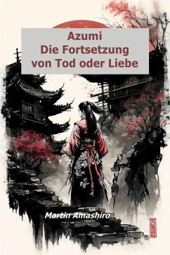 Cover Azumi - Die Fortsetzung von Tod oder Liebe (eBook, ePUB)