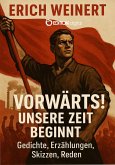 Vorwärts! Unsere Zeit beginnt! (eBook, ePUB) Vorwärts! Unsere Zeit beginnt! (eBook, ePUB)