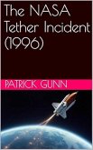 The NASA Tether Incident (1996) (eBook, ePUB) The NASA Tether Incident (1996) (eBook, ePUB)
