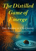 The Distilled Game of Emerge: Date, Romance, or A New Journey (eBook, ePUB)