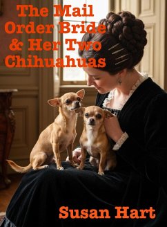 Cover The Mail Order Bride & her Two Chihuahuas (eBook, ePUB)