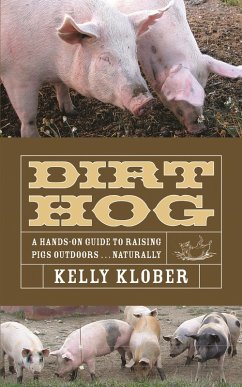Cover Dirt Hog: A Hands-on Guide to Raising Pigs Outdoors . . . Naturally (eBook, ePUB)