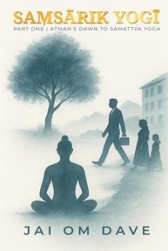 Cover Sa¿sarik Yogi - Atman's Dawn to Samattva Yoga (eBook, ePUB)